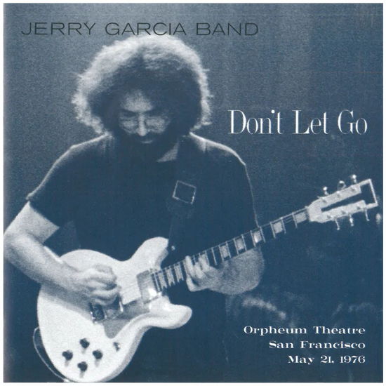 Cover for Jerry Garcia Band · Don't Let Go: Orpheum Theatre, San Francisco - May 21, 1976 (LP) [RSD 2025 edition] (2025)