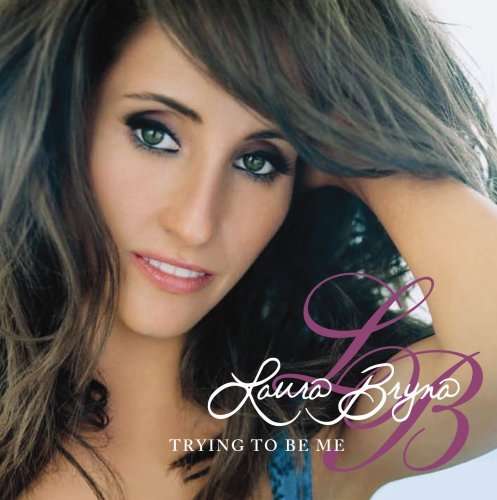 Cover for Laura Bryna · Trying to Be Me [New Version] (CD) [New edition] (2008)