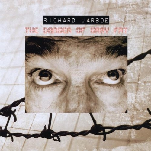 Cover for Richard Jarboe · Danger of Gray Fat (CD) (2008)