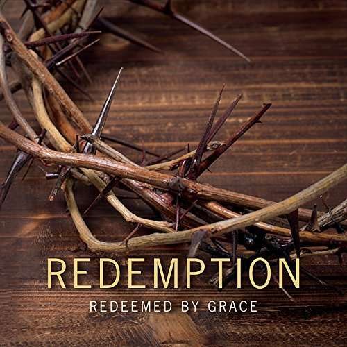 Cover for Redemption · Redeemed by Grace (CD) (2015)