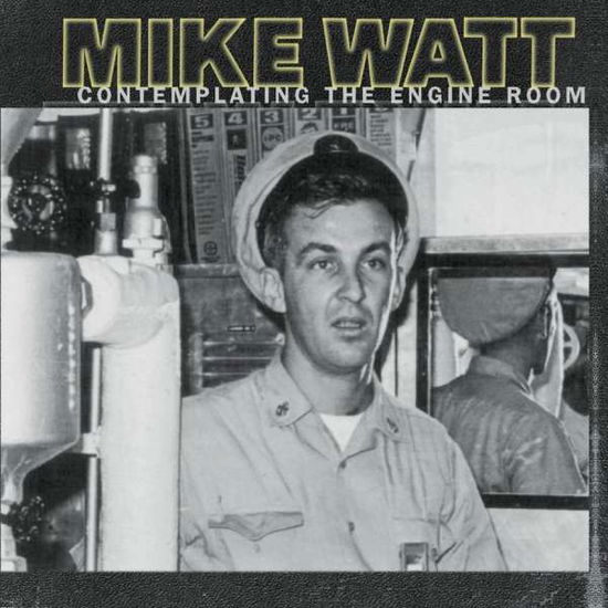 Cover for Mike Watt · Contemplating The Engine Room (LP) (2017)