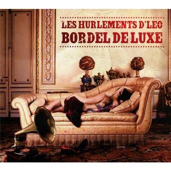 Cover for Les Hurlements D'leo · Bordel De Luxe (CD) (2011)