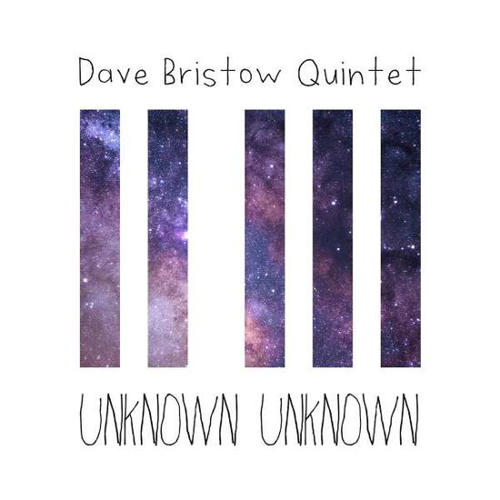 Cover for Dave Bristow Quintet · Unknown Unknown (Feat. Christian Altehulshorst &amp; Guillaume Prevost &amp; Olga Amelchenko &amp; Gabriel Pierre) (CD) (2022)