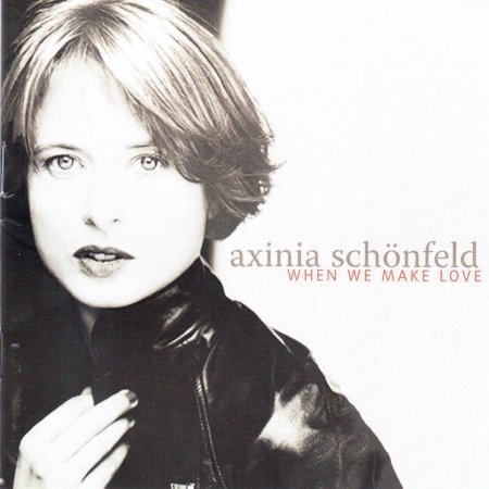 Cover for Axinia Schonfeld · When We Make Love (CD) (2018)