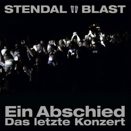 Ein Abschied - Das Letzte Konzert - Stendal Blast - Muzyka - PRONOIZE - 4250137262215 - 6 maja 2016