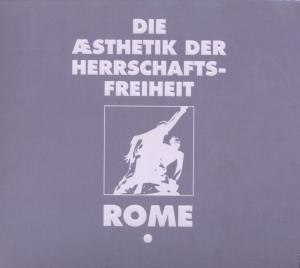 Cover for Rome · Die Aesthetik Der Herrschaftsfreiheit 1 (CD) [Digipak] (2012)