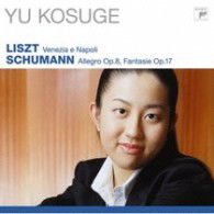 Cover for Kosuge Yu · Liszt:venezia E Napoli / Schumann:allegro Op.8.fantasie Op.17 (CD) [Japan Import edition] (2007)