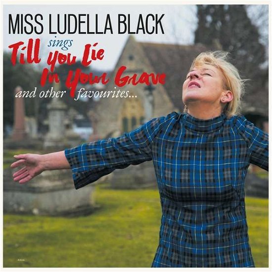 Cover for Miss Ludella Black · Till You Lie In Your Grave (LP) (2004)