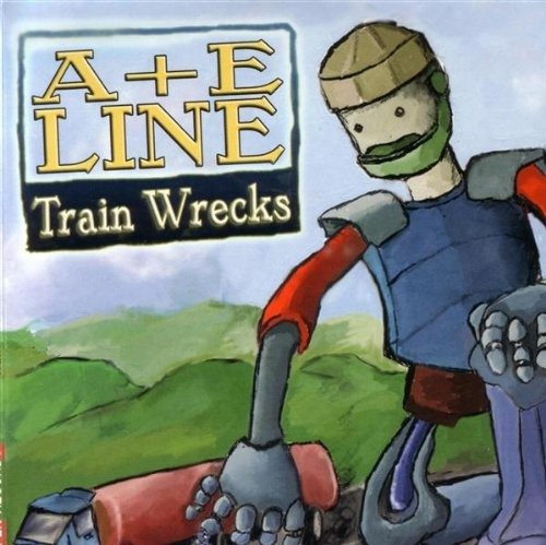 Cover for A + E Line · A + E Line-train Wrecks (CD)