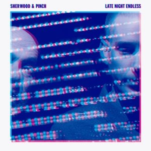 Cover for Sherwood &amp; Pinch · Late Night Endless (LP) [Standard edition] (2015)
