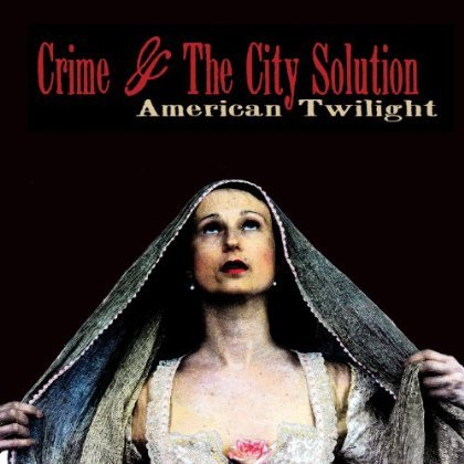 Cover for Crime &amp; the City Solution · American Twilight (LP) [Standard edition] (2013)