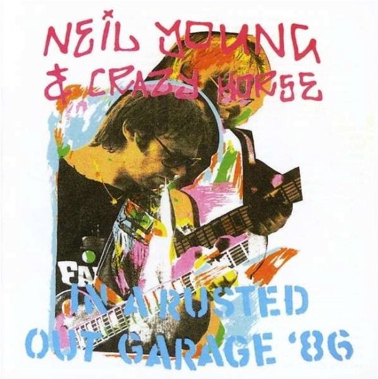 Neil Young · In a Rusted out Garage '86 (CD) (2015)