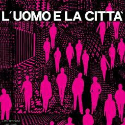 L'uomo E La Citta - Piero Umiliani - Musiikki - DIALOGO - 8018344499215 - perjantai 19. marraskuuta 2021