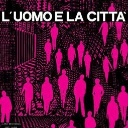 L'uomo E La Citta - Piero Umiliani - Muziek - DIALOGO - 8018344499215 - 19 november 2021