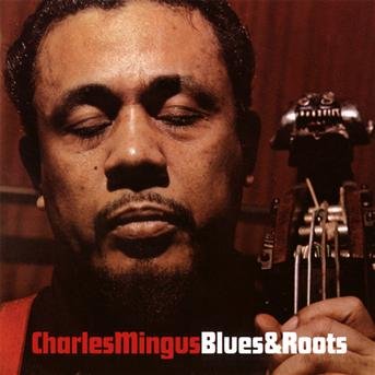 Cover for Charles Mingus · Blues &amp; Roots (CD) (2010)