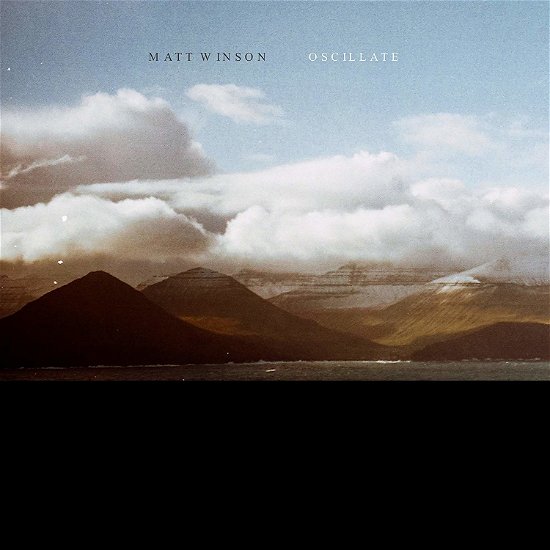 Oscillate - Matt Winson - Musik - V2 - 8717931336215 - 22. november 2019