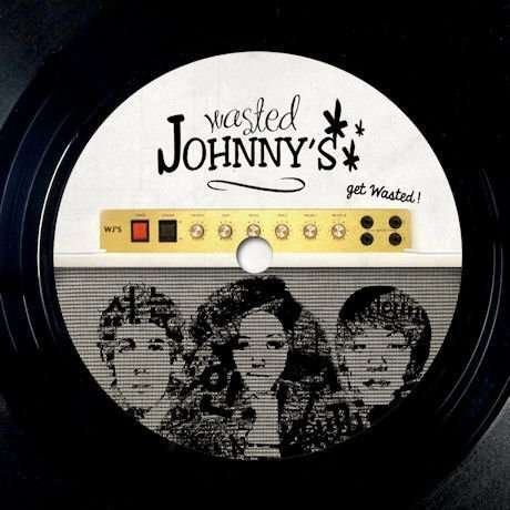 Cover for Wasted Johnnys · Get Wasted (CD) (2013)