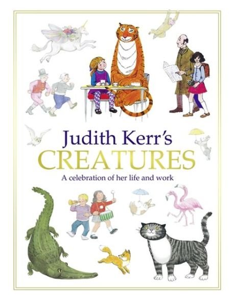 Cover for Judith Kerr · Judith Kerr’s Creatures: A Celebration of Her Life and Work (Innbunden bok) (2013)