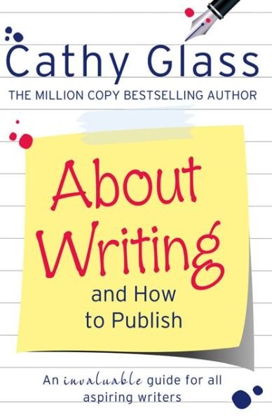 About Writing and How to Publish - Cathy Glass - Bøger - HarperCollins Publishers - 9780007542215 - 19. august 2014