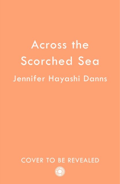 Cover for Jennifer Hayashi Danns · Across the Scorched Sea - The Mu Chronicles (Taschenbuch) (2023)