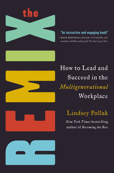 Cover for Lindsey Pollak · The Remix: How to Lead and Succeed in the Multigenerational Workplace (Hardcover Book) (2019)