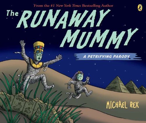 Cover for Michael Rex · Runaway Mummy: a Petrifying Parody (Paperback Book) [Reprint edition] (2012)