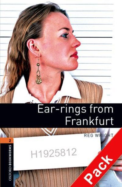 Cover for Reg Wright · Oxford Bookworms Library: Level 2:: Ear-rings from Frankfurt audio CD pack - Oxford Bookworms Library (Book) (2007)