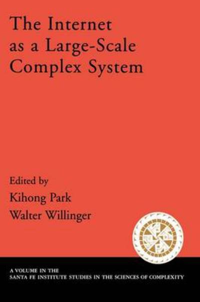 Cover for Kihong Park · The Internet As a Large-Scale Complex System - Santa Fe Institute Studies on the Sciences of Complexity (Paperback Book) (2005)