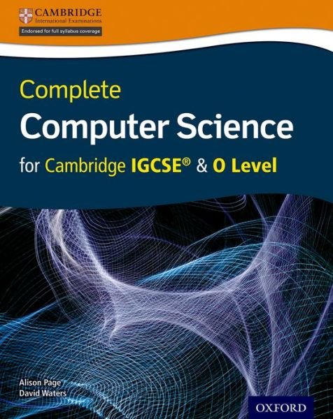 Complete Computer Science for Cambridge IGCSE® & O Level - Alison Page - Książki - Oxford University Press - 9780198367215 - 8 września 2016