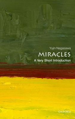 Cover for Nagasawa, Yujin (Professor of Philosophy, University of Birmingham) · Miracles: A Very Short Introduction - Very Short Introductions (Paperback Book) (2017)