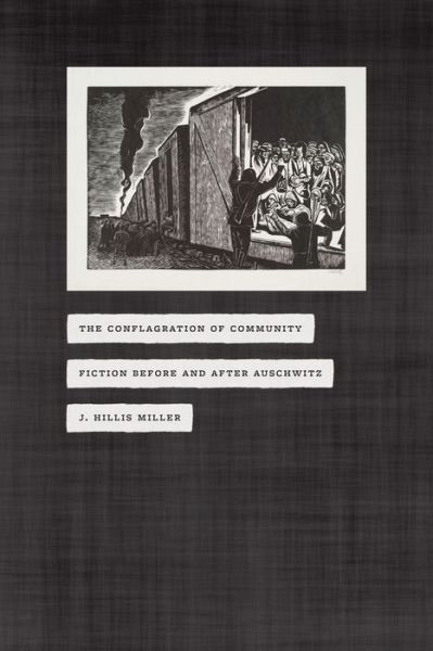 Cover for J. Hillis Miller · The Conflagration of Community: Fiction before and after Auschwitz (Hardcover Book) (2011)