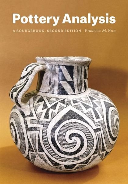 Cover for Prudence M. Rice · Pottery Analysis, Second Edition: A Sourcebook (Paperback Book) [Second edition] (2015)