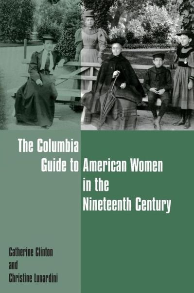 Cover for Catherine Clinton · The Columbia Guide to American Women in the Nineteenth Century - Columbia Guides to American History and Cultures (Paperback Bog) (2005)
