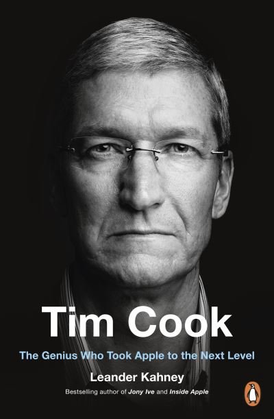 Tim Cook: The Genius Who Took Apple to the Next Level - Leander Kahney - Bøker - Penguin Books Ltd - 9780241348215 - 11. februar 2021