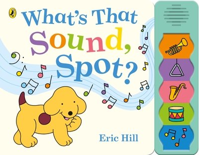 Cover for Eric Hill · What's That Sound, Spot? (Board book) (2020)