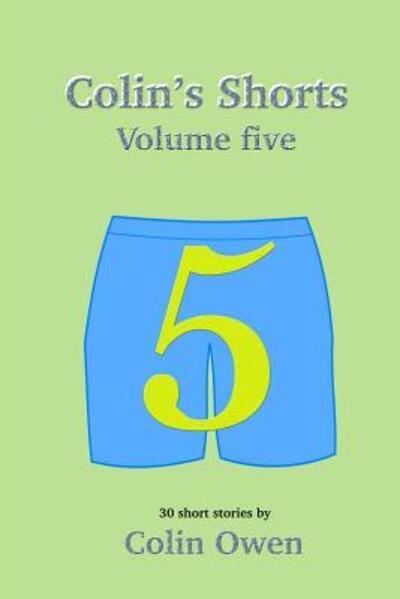 Cover for Colin Owen · Colin's Shorts - Volume 5 (Paperback Book) (2019)