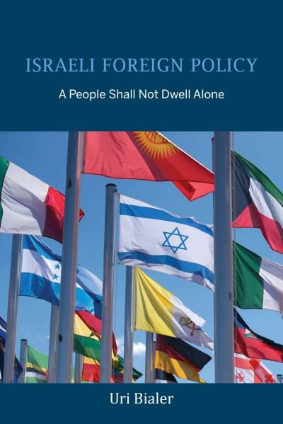 Cover for Uri Bialer · Israeli Foreign Policy: A People Shall Not Dwell Alone - Perspectives on Israel Studies (Pocketbok) (2020)