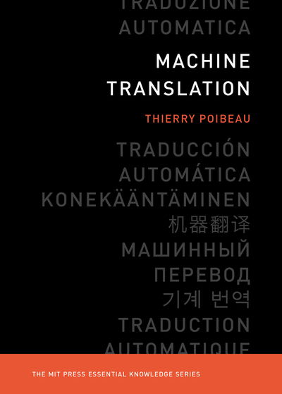 Cover for Poibeau, Thierry (Ecole Normale Superieure) · Machine Translation - MIT Press Essential Knowledge series (Taschenbuch) (2017)