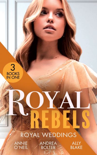 Cover for Annie O'Neil · Royal Rebels: Royal Weddings: Claiming His Pregnant Princess (Italian Royals) / the Italian's Runaway Princess / Rescuing the Royal Runaway Bride (Paperback Book) (2021)