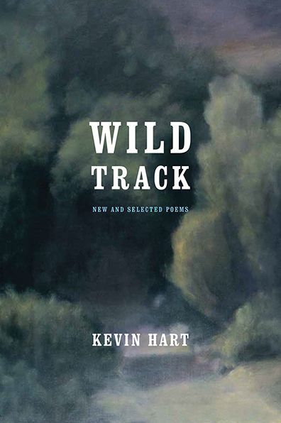 Cover for Kevin Hart · Wild Track: New and Selected Poems (Paperback Book) (2015)