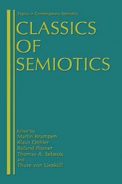 Cover for Klaus Oehler · Classics of Semiotics - Topics in Contemporary Semiotics (Gebundenes Buch) [1987 edition] (1987)