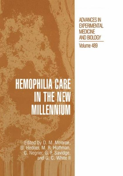 Cover for Dougald M Monroe · Hemophilia Care in the New Millennium - Advances in Experimental Medicine and Biology (Hardcover Book) [2001 edition] (2001)