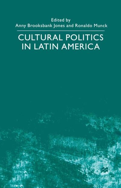 Cultural Politics in Latin America - Na Na - Books - Palgrave USA - 9780312235215 - December 2, 2000