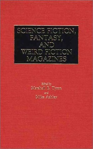 Cover for Mike Ashley · Science Fiction, Fantasy, and Weird Fiction Magazines - Historical Guides to the World's Periodicals and Newspapers (Hardcover bog) [First edition] (1985)