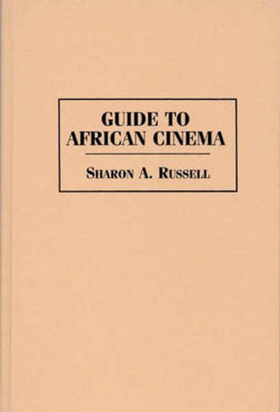 Cover for Sharon A. Russell · Guide to African Cinema - Reference Guides to the World's Cinema (Innbunden bok) (1998)