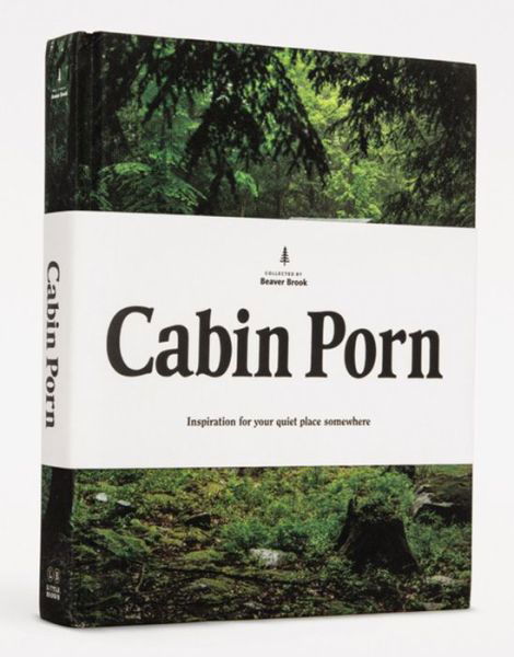 Cover for Zach Klein · Cabin Porn: Inspiration for Your Quiet Place Somewhere (Innbunden bok) (2015)
