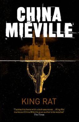 King Rat - China Mieville - Kirjat - Pan Macmillan - 9780330534215 - perjantai 6. toukokuuta 2011