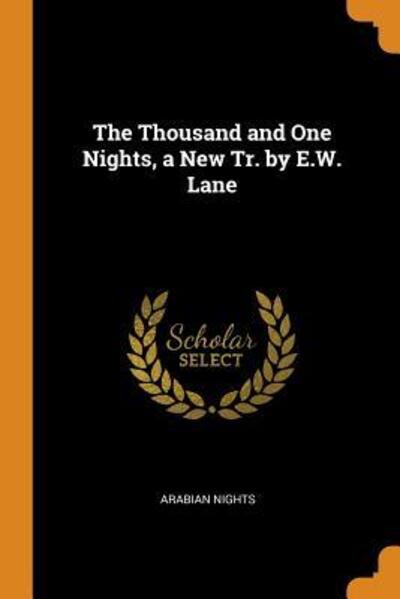 Cover for Arabian Nights · The Thousand and One Nights, a New Tr. by E.W. Lane (Paperback Book) (2018)