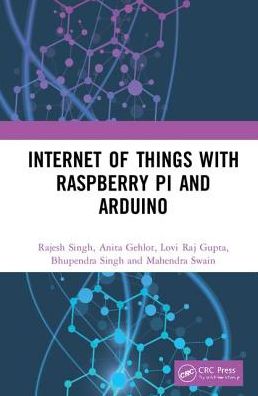 Cover for Rajesh Singh · Internet of Things with Raspberry Pi and Arduino (Hardcover Book) (2019)