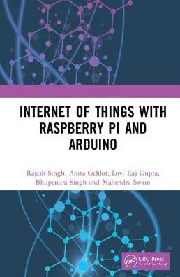 Internet of Things with Raspberry Pi and Arduino - Singh, Rajesh (Lovely Professional University, Jalandhar, India) - Livros - Taylor & Francis Ltd - 9780367248215 - 15 de novembro de 2019